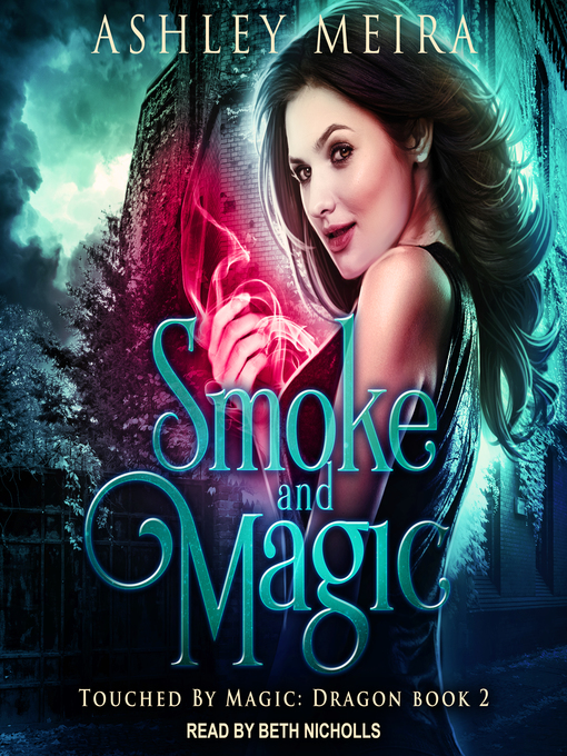 Title details for Smoke and Magic by Ashley Meira - Wait list